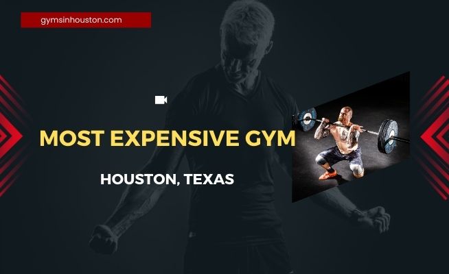 Most Expensive Gym in Houston, Texas